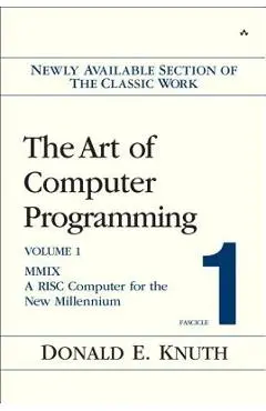 The Art of Computer Programming, Fascicle 1: MMIX: A RISC Computer for the New Millennium - Donald Knuth