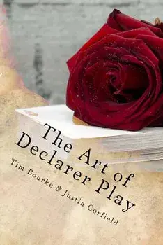 The Art of Declarer Play, Paperback/Tim Bourke
