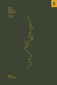 The Art of Doing Science and Engineering: Learning to Learn, Hardcover/Richard Hamming