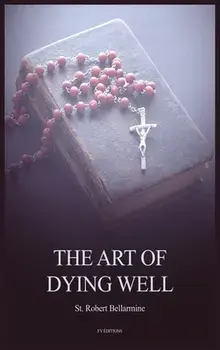 The Art of Dying Well, Hardcover/St Robert Bellarmine