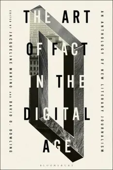 The Art of Fact in the Digital Age. An Anthology of New Literary Journalism, Paperback/***