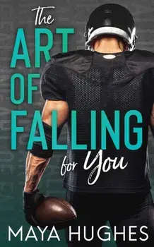 The Art of Falling for You, Paperback/Maya Hughes