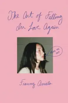 The Art of Falling in Love Again, Paperback/Franny Arrieta