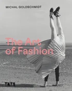 The Art of Fashion, Hardback/Michal Goldschmidt