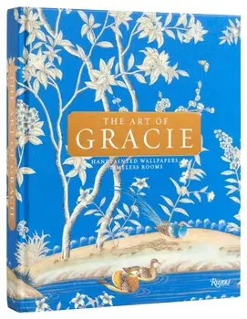The Art Of Gracie. Handpainted Wallpapers, Timeless Rooms, Hardback/Mike and Zachary Gracie