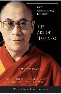 The Art of Happiness: A Handbook for Living - Dalai Lama