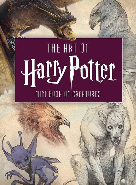 The Art of Harry Potter: Mini Book of Creatures