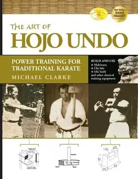 The Art of Hojo Undo: Power Training for Traditional Karate, Paperback/Michael Clarke
