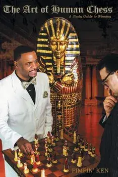 The Art of Human Chess: A Study Guide to Winning, Paperback/Ken, Pimpin'