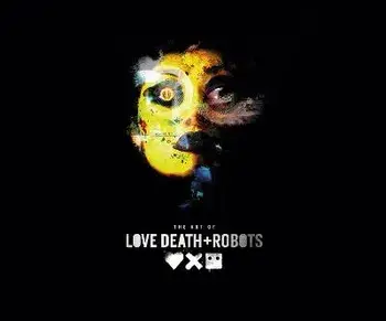 The Art of Love, Death + Robots, Hardback/Ramin Zahed
