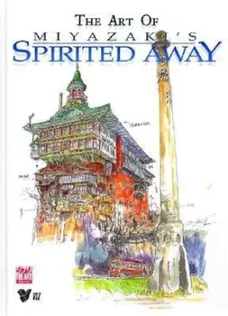 The Art of Miyazaki's Spirited Away, Hardcover/Hayao Miyazaki