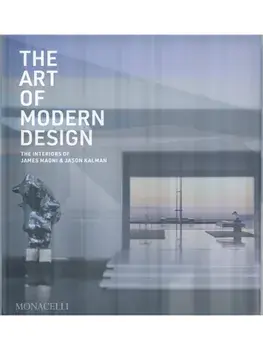 The Art of Modern Design. The Interiors of James Magni & Jason Kalman, Hardback/Jason Kalman