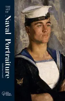 The Art of Naval Portraiture, Hardback/Katherine Gazzard
