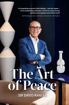 The Art of Peace, Hardback/Sir David Khalili