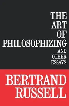 The Art of Philosophizing, Paperback/Bertrand Russell