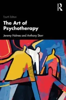 The Art of Psychotherapy. 4 ed, Paperback/Anthony Storr