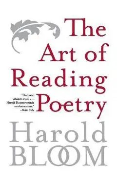 The Art of Reading Poetry - Harold Bloom