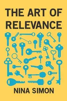 The Art of Relevance, Paperback/Nina Simon
