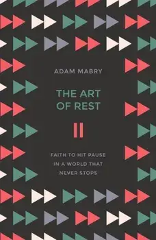 The Art of Rest, Paperback/Adam Mabry