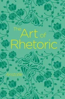 The Art of Rhetoric, Paperback/Aristotle