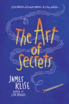 The Art of Secrets, Paperback/James Klise