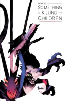 The Art of Something is Killing the Children, Hardback/James Tynion IV