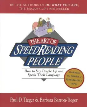 The Art of Speed Reading People: Harness the Power of Personality Type and Create.., Paperback/Paul D. Tieger