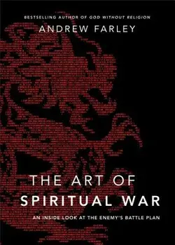 The Art of Spiritual War: An Inside Look at the Enemy's Battle Plan, Paperback/Andrew Farley