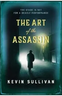 The Art of the Assassin - Kevin Sullivan