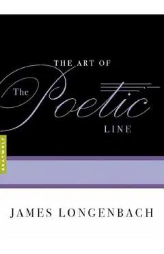 The Art of the Poetic Line - James Longenbach