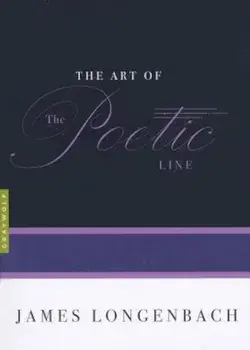 The Art of the Poetic Line, Paperback/James Longenbach