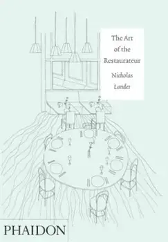 The Art of the Restaurateur, Hardcover/Nicholas Lander