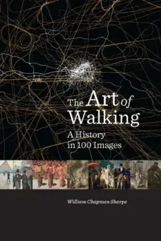 The Art of Walking. A History in 100 Images, Hardback/***