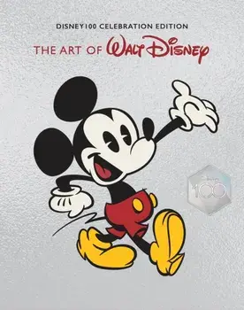 The Art of Walt Disney: From Mickey Mouse to the Magic Kingdoms and Beyond (Disney 100 Celebration Edition), Hardback/Christopher Finch