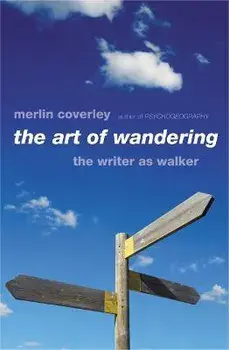 The Art of Wandering. The Writer as Walker, Paperback/Merlin Coverley