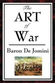 The Art of War, Paperback/Baron Antoine-Henri De Jomini
