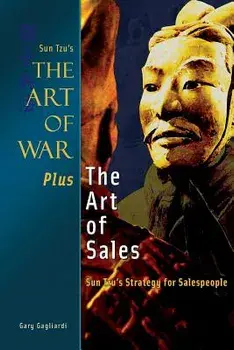 The Art of War Plus the Art of Sales: Sun Tzu's Strategy for Salespeople, Paperback/MR Gary J. Gagliardi