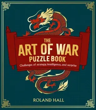 The Art of War Puzzle Book. Challenges of Strategy, Intelligence, and Surprise, Paperback/Roland Hall