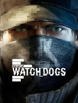 The Art of Watch Dogs, Hardcover/Andy McVittie