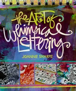 The Art of Whimsical Lettering, Paperback/Joanne Sharpe