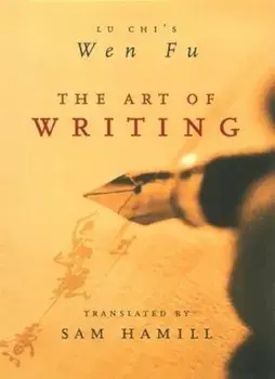 The Art of Writing: Lu Chi's Wen Fu, Paperback/Lu Chi