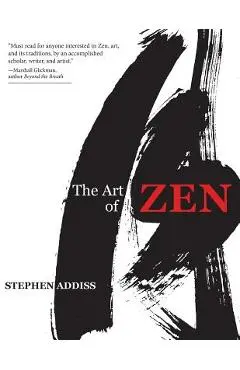 The Art of Zen: Paintings and Calligraphy by Japanese Monks 1600-1925 - Stephen Addiss