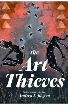 The Art Thieves - Andrea L. Rogers