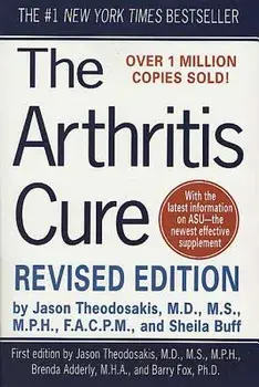 The Arthritis Cure: The Medical Miracle That Can Halt, Reverse, and May Even Cure Osteoarthritis, Paperback/Jason Theodosakis