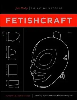 The Artisan's Book of Fetishcraft, Paperback/John Huxley