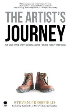 The Artist's Journey: The Wake of the Hero's Journey and the Lifelong Pursuit of Meaning - Shawn Coyne