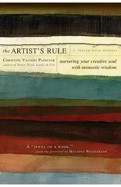 The Artist's Rule - Christine Valters Paintner