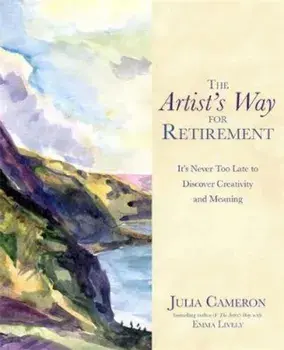The Artist's Way for Retirement, Paperback/Julia Cameron