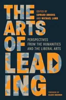 The Arts of Leading. Perspectives from the Humanities and the Liberal Arts, Paperback/***
