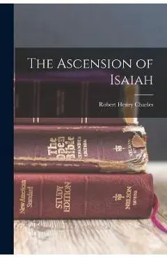 The Ascension of Isaiah - Robert Henry Charles